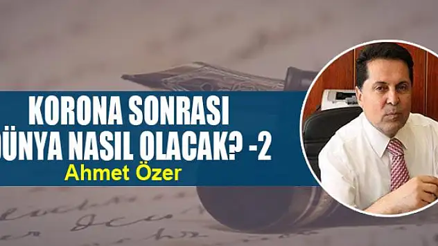 Korona sonrası dünya nasıl olacak? -2