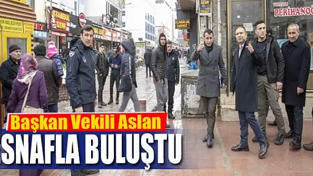 Başkan Vekili Aslan esnafla buluştu