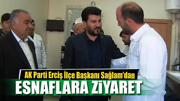Başkan Sağlam'dan esnaf ziyareti