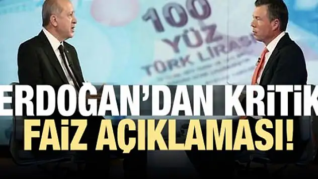 Erdoğan'dan kritik faiz açıklaması