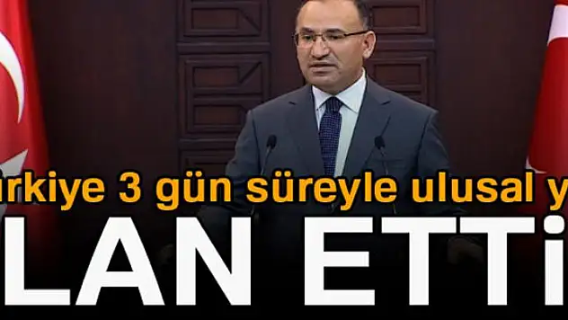 Türkiye 3 gün süreyle ulusal yas ilan etti!