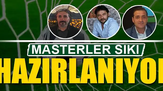 MASTERLER SIKI HAZIRLANIYOR