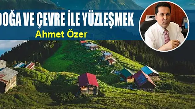 DOĞA VE ÇEVRE İLE YÜZLEŞMEK