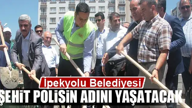 Şehit polisin adı Van'da yaşatılacak 