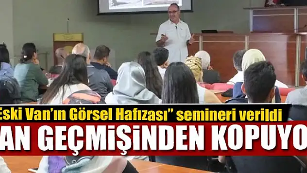 VAN GEÇMİŞİNDEN KOPUYOR