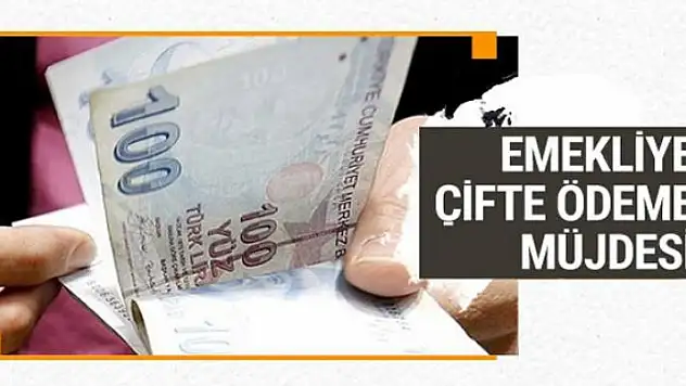 Emekliye çifte ödeme müjdesi