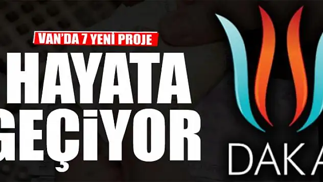 VAN'DA 7 PROJE HAYATA GEÇİYOR 