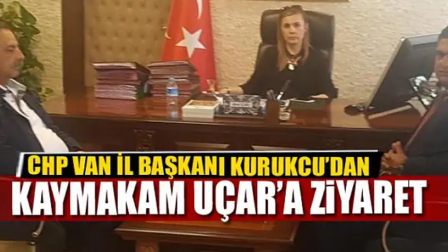 Kurukcu'dan Kaymakam Uçar'a ziyaret