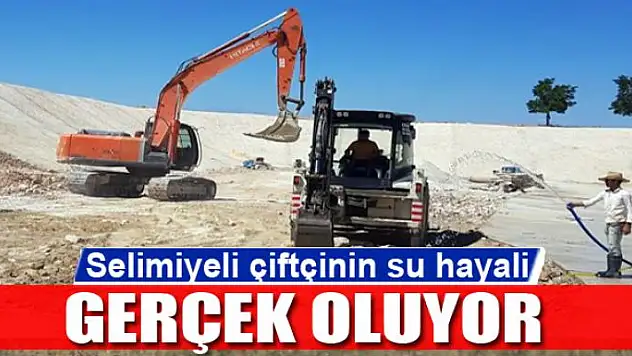 Selimiyeli çiftçinin su hayali gerçek oluyor