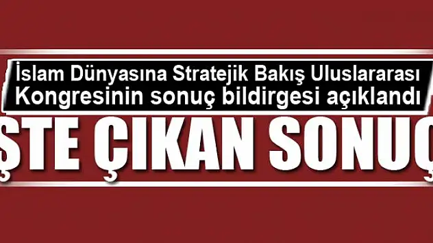 Sonuç bildirgesi açıklandı