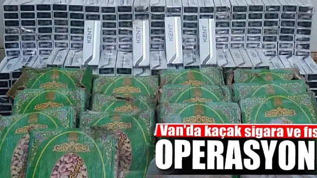 Van'da kaçak sigara ve fıstık operasyonu
