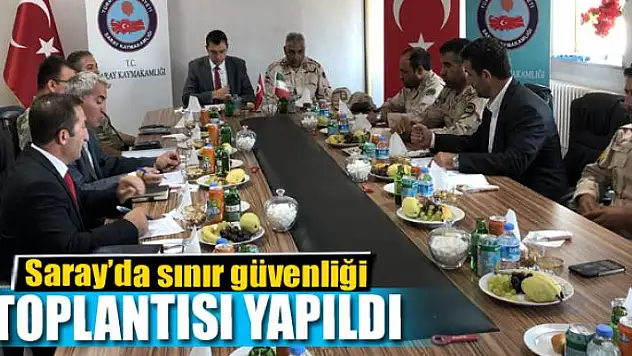 Saray'da sınır güvenliği toplantısı