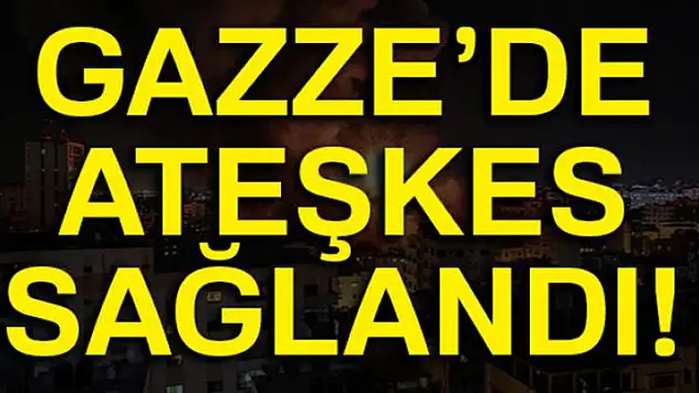 Gazze'de ateşkes sağlandı