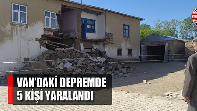 Van'daki depremde 5 kişi yaralandı