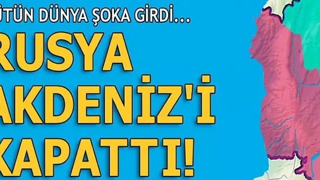 Rusya, hava ve deniz trafiğini durdurdu!