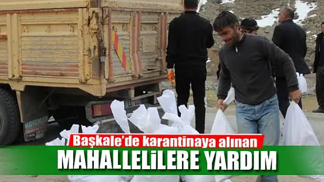 Başkale'de karantinaya alınan mahallelilere yardım