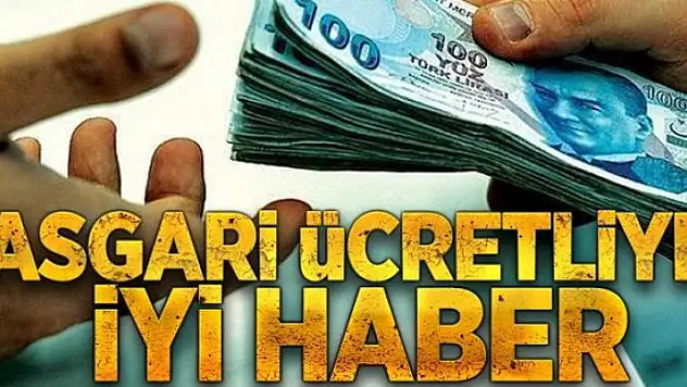 Asgari ücretliye iyi haber 