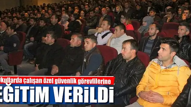 Okullarda çalışan özel güvenlik görevlilerine eğitim