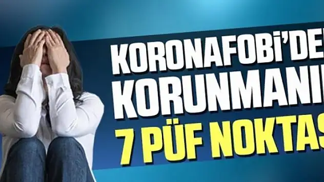 Koronafobiyi önlemenin 5 yolu