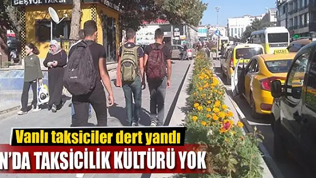 Vanlı taksiciler dert yandı