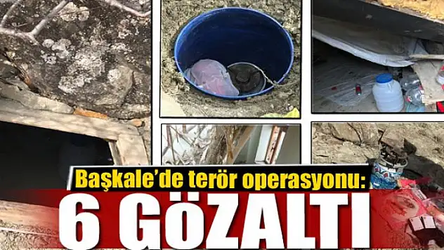 Başkale'de terör operasyonu: 6 gözaltı