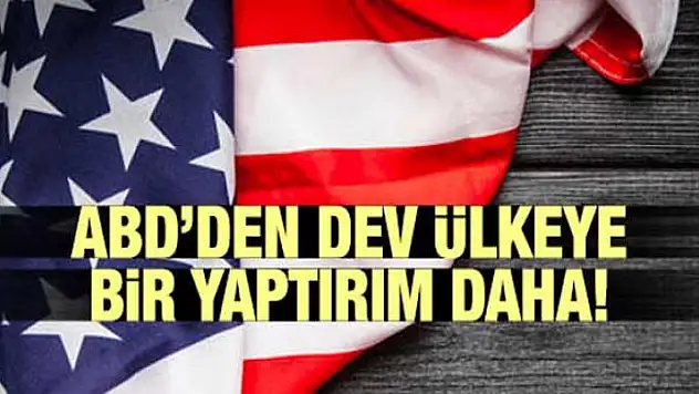 ABD'den dev ülkeye bir yaptırım daha!