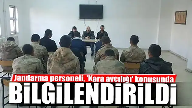 Jandarma personeli, 'Kara avcılığı' konusunda bilgilendirildi