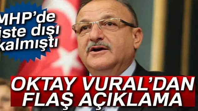 Oktay Vural'dan flaş açıklama