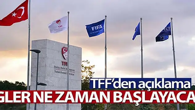 TFF'den açıklama: 'Ligler en erken haziran ayında oynanabilecek'
