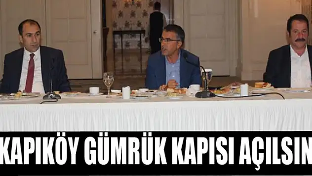KAPIKÖY GÜMRÜK KAPISI AÇILSIN