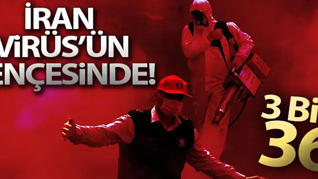 İran'da korona virüsünden ölenlerin sayısı 3 bin 36'ya yükseldi