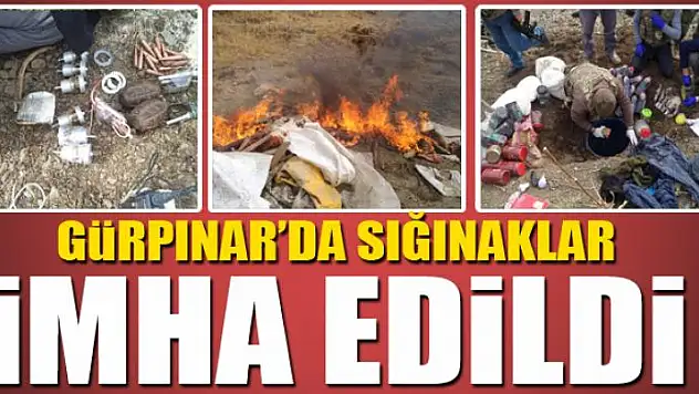GÜRPINAR'DA SIĞINAKLAR İMHA EDİLDİ