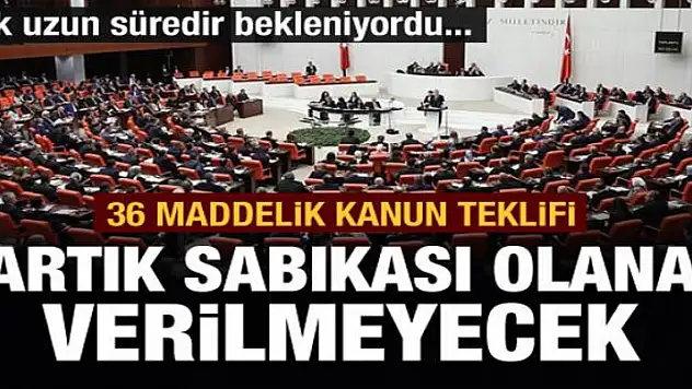 Kanun teklifi hazır! Sabıka kaydı olanlara verilmeyecek
