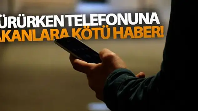 Yürürken telefonuna bakanlara kötü haber