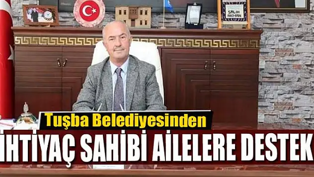 Tuşba belediyesinden ihtiyaç sahibi ailelere bayram desteği