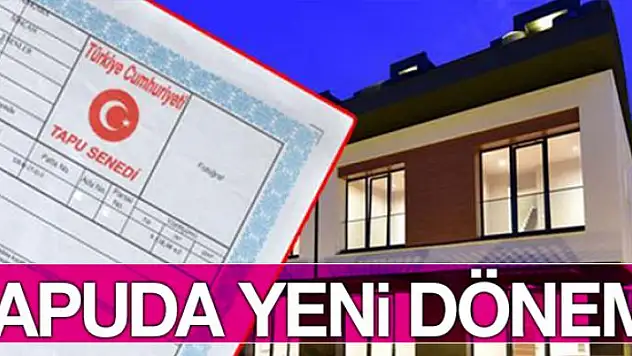 Tapuda yeni dönem