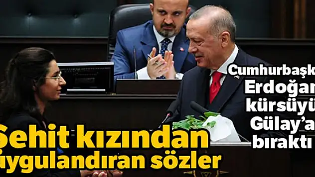 Cumhurbaşkanı Erdoğan, kürsüyü şehit Mehmet Şirin Demir'in kızına bıraktı