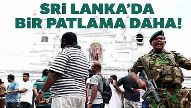 Sri Lanka'da bugün yine bir patlama oldu