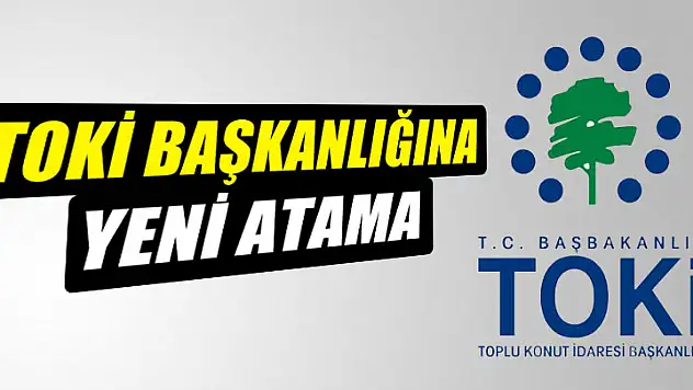 TOKİ Başkanlığına Mehmet Ergün Turan atandı