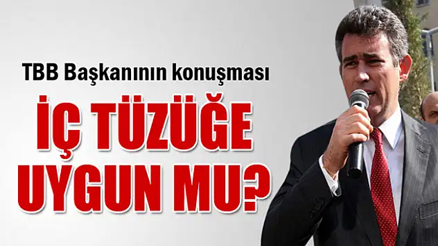 TBB Başkanı Feyzioğlu'nun konuşması iç tüzüğe uygun mu?