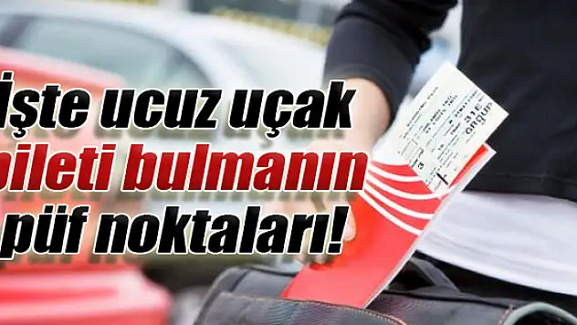 Ucuz uçak bileti bulmanın püf noktaları