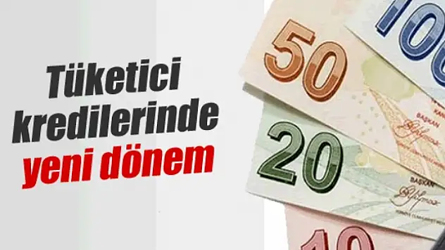 Tüketici Kredisinde Yeni Dönem Başladı 
