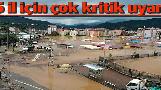 5 İl İçin Kritik Uyarı