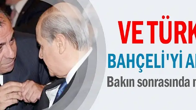 Ve Tuğrul Türkeş Bahçeli'yi aradı