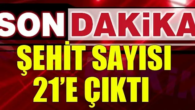  Dağlıca'da Şehit Sayısı 21'e Yükseldi