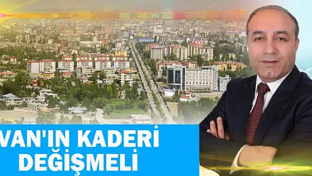 Van'ın Kaderi Değişmeli