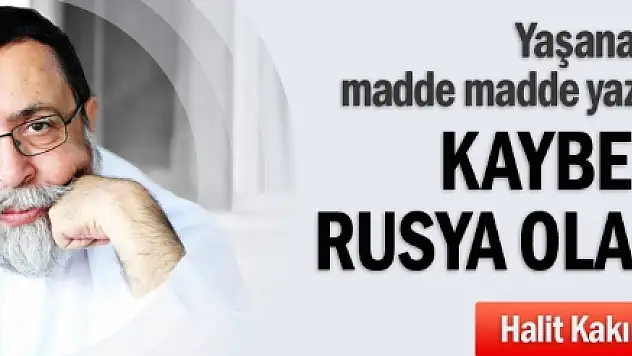 Kaybeden Rusya olacak
