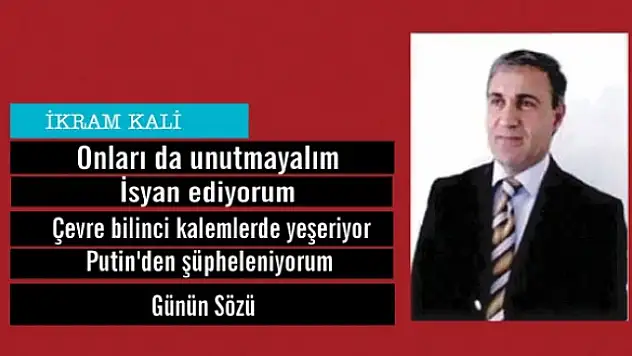 Onları da unutmayalım