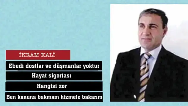 Ebedi dostlar ve düşmanlar yoktur