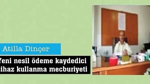 Yeni nesil ödeme kaydedici cihaz kullanma mecburiyeti